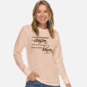 To Everything There Is A Season Unisex Long Sleeve T Shirt